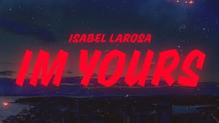 Download lagu Isabel LaRosa - im yours (Lyrics) mp3