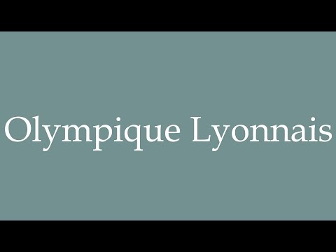 How to Pronounce ''Olympique Lyonnais'' Correctly in French