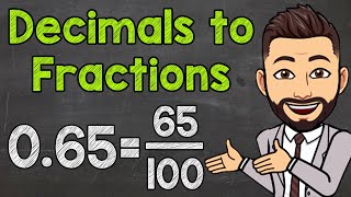 Converting Decimals to Fractions (Tenths, Hundredths, and Thousandths)