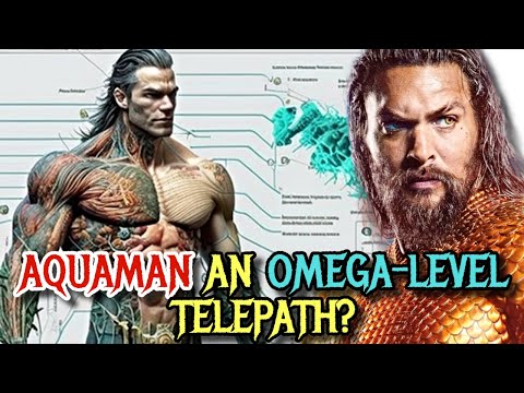 Aquaman Biology Explored - Does He Have Gills? Is Aquaman Immortal? Is He An Omega-Level Telepath?