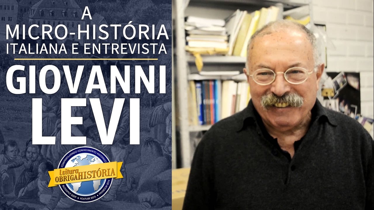 A micro-história italiana e entrevista com Giovanni Levi
