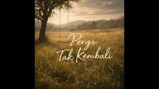 Download lagu Pergi Tak Kembali (Remastered 2025) mp3