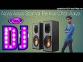 Aaya Aaya Atariya Pe Koi Chor Aaya Old Is Gold Dholki Monister Dj Remix