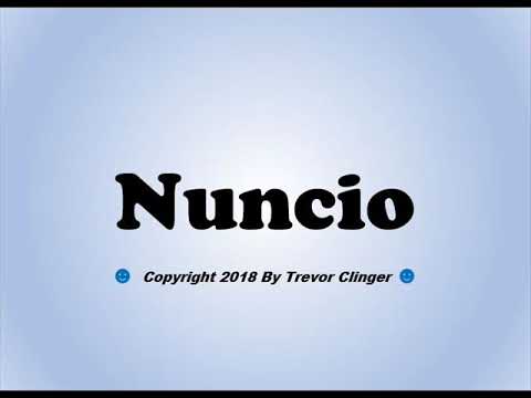 How To Pronounce Nuncio