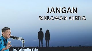 Download lagu Surrender, Don't Fight Love | Philosophy Study | Dr. Fahruddin Faiz mp3