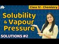 Solutions Class 12 Chemistry #2 | Solubility Vapour Pressure | CBSE NEET JEE