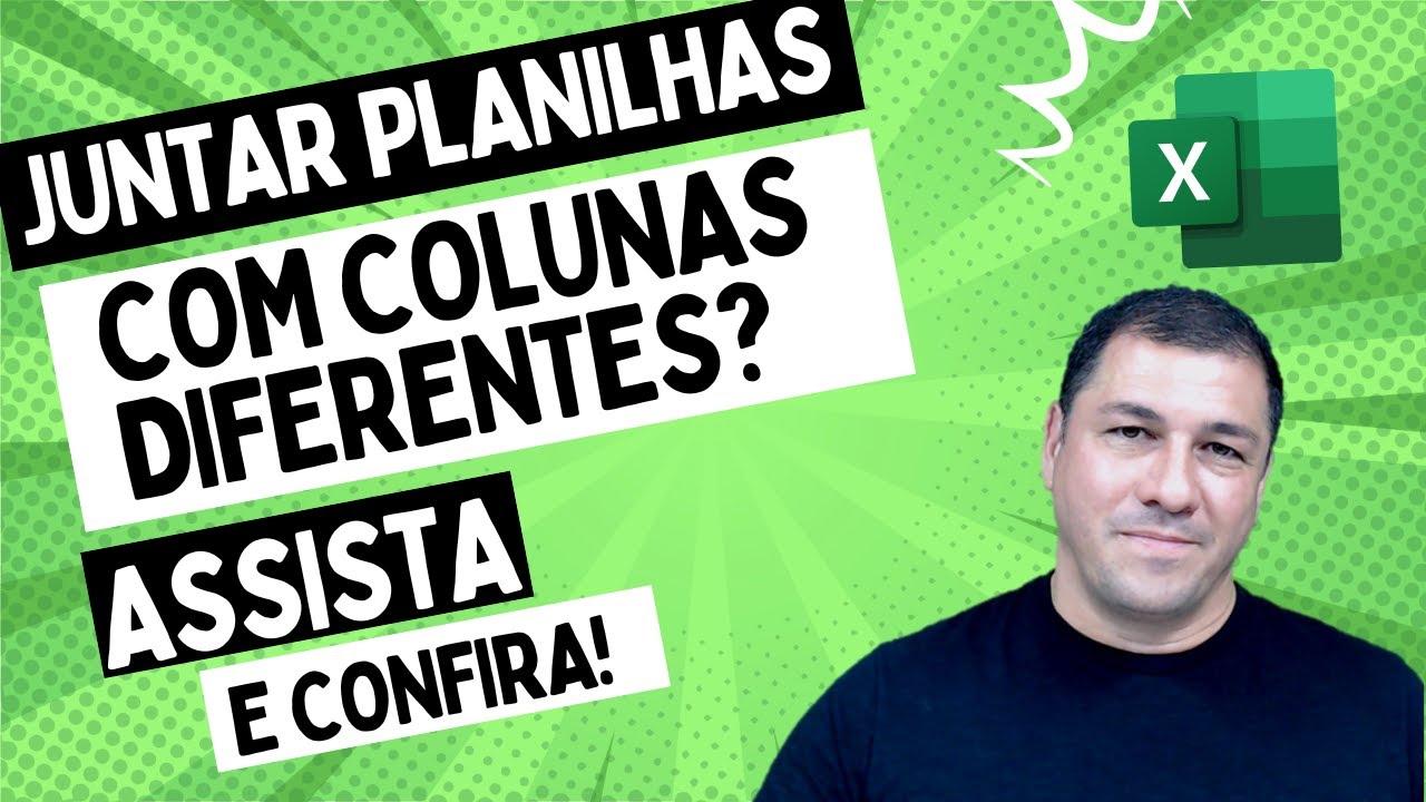 Excel: Como Juntar Planilhas com Colunas Diferentes Usando o Power Query