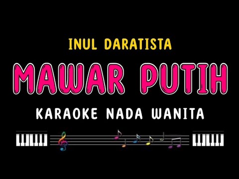 MAWAR PUTIH - Karaoke Nada Wanita [ INUL DARATISTA ]