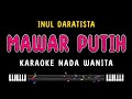 MAWAR PUTIH Karaoke Nada Wanita INUL DARATISTA