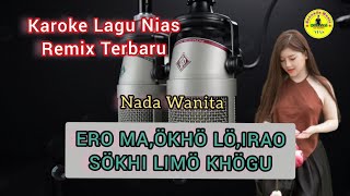 Download lagu Karaoke Lagu Nias Remix Terbaru ||Ero maokho||Haubetahi||Nada Wanita mp3 Download lagu Karaoke Lagu Nias Remix Terbaru ||Ero maokho||Haubetahi||Nada Wanita mp3