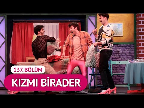 Kızmı Birader (137. Bölüm) - Çok Güzel Hareketler 2