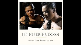 ( KARAOKE ) Jennifer Hudson - Burden Down