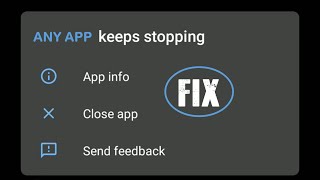 Chrome keeps crashing not working OR Any Android App Keeps stopping - Fix