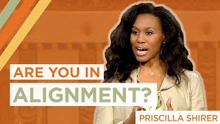 Are You in Alignment? | Priscilla Shirer