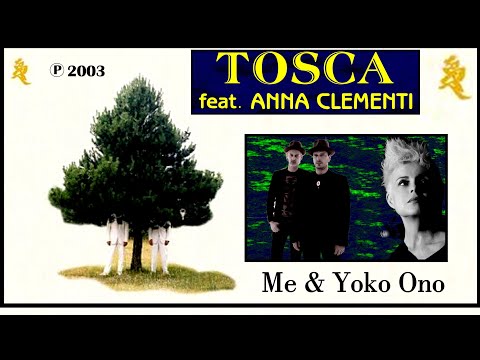 TOSCA - Me & Yoko Ono (feat. Anna Clementi)