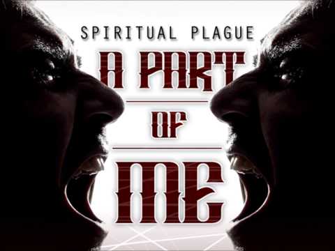 A Part Of Me (Spiritual Plague 2013)