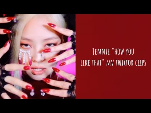 Jennie "How you like that" mv twixtor clips