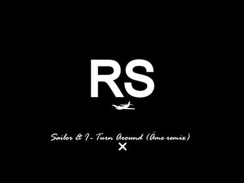 Sailor & I /  Turn Around (Âme Remix)
