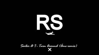 Sailor & I /  Turn Around (Âme Remix)
