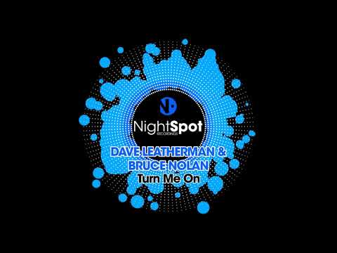 Dave Leatherman, Bruce Nolan - Turn Me On (Extended)