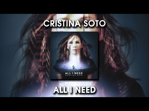 Cristina Soto - All I Need (prod. by Psymbionic)