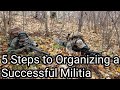 5 Steps to Organizing a Successful Militia 5 Steps to Organizing a Successful Militia