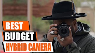 Best Budget Hybrid Camera 2026: Top Picks for Photo & Video