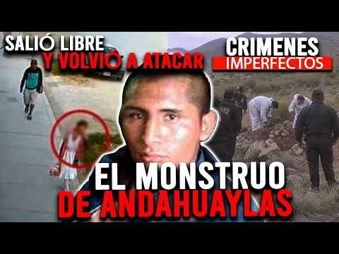 EL MONSTRUO DE ANDAHUAYLAS | El ASESlN0 que HORRORIZÓ AL PERÚ - CRIMENES IMPERFECTOS capitulo NUEVO