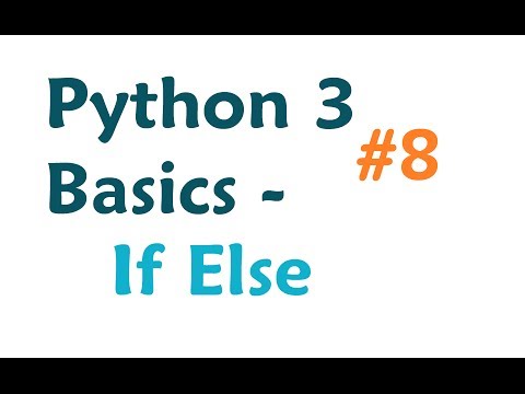 Python 3 Programming Tutorial: If Else
