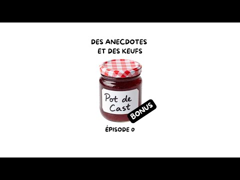 POTDECAST - EP0 - Des Anecdotes et des Keufs
