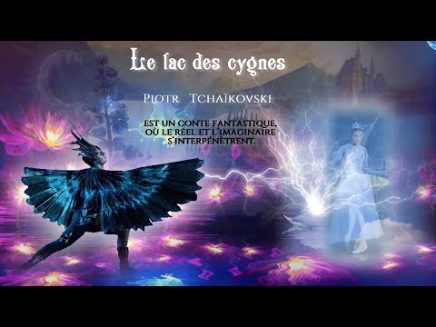 L' histoire fantastique du lac des cygnes de Piotr Tchaïkovski