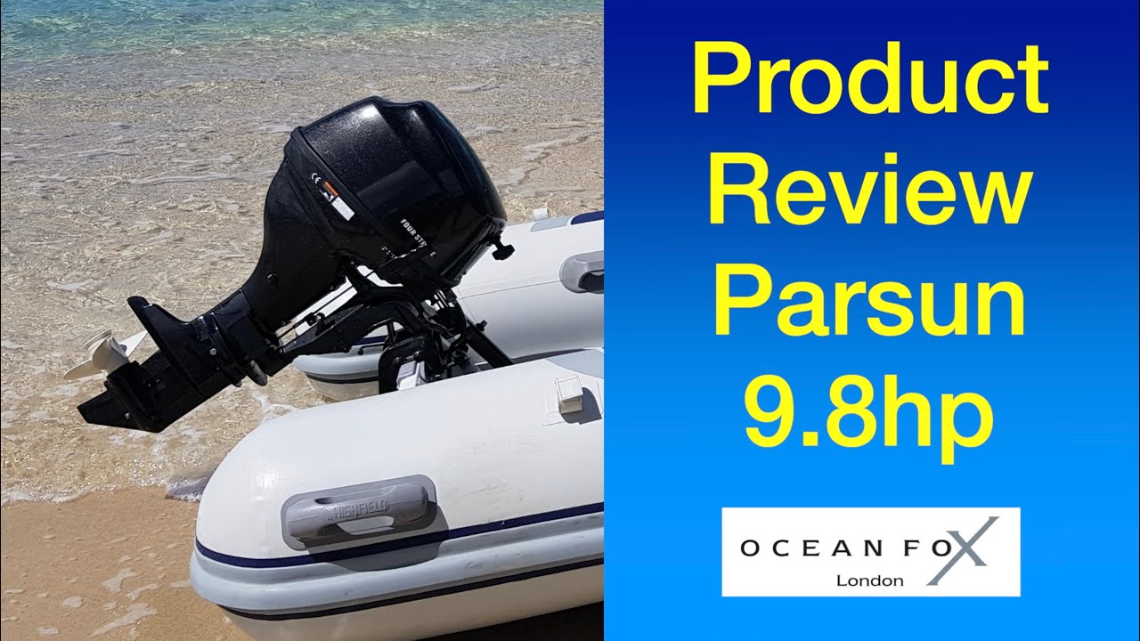 Parsun 9 8hp Outboard. Two year product review. Sailing Ocean Fox