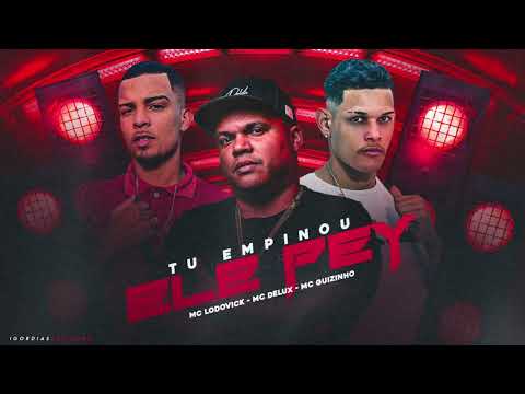 Mc Lodovick, Mc Guizinho, feat Mc Deliux/ TU EMPINOU ELE PEY