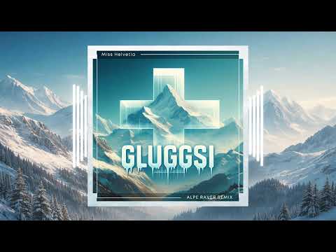 Miss Helvetia - Gluggsi (Alpe Raver Remix)