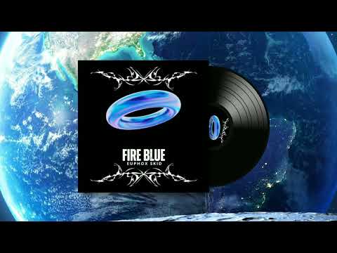 Euphox Skid - Fire Blue [Official Music]