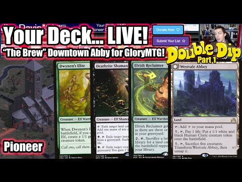 Your Deck... LIVE! "The Brew" Pioneer Downtown Abby  for GloryMTG - Double Dip Part One!