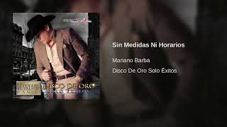 Mariano Barba - Sin Medidas Ni Horarios (Audio)
