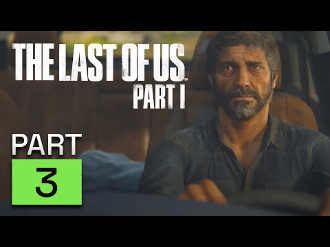 THE LAST OF US PART I (Remake) Walkthrough Gameplay - Part 3