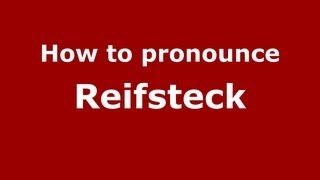 How to pronounce Reifsteck