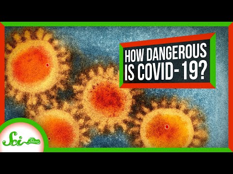 How Dangerous is COVID-19? | SciShow News
