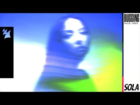 Maur, FABER - Bugging (Sola Records Visualizer)