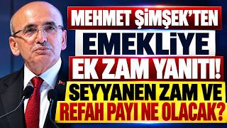 Son Dakika Mehmet Şimşek ten Emekliye Ek Zam Cevabı!