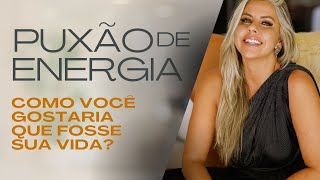 Bola de energia | Como fosse gostaria que fosse sua vida? Com Taisa Campos