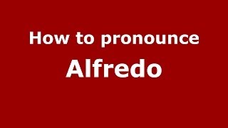 How to pronounce Alfredo