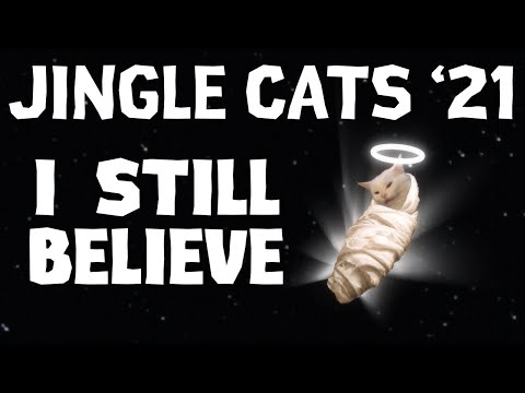 Jingle Cats - I Still Believe #JingleCats2021