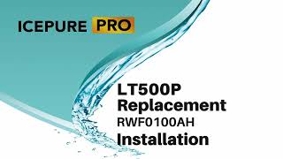 ICEPURE PRO RWF0100A Refrigerator Filter Installation Replacement for LG LT500P