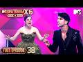King Gullu Is Passing Orders To Himanshu MTV Splitsvilla X6 Pyaar Ya Paisa Ep 38 Full Episode