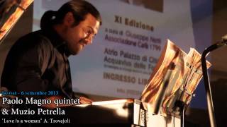 Jazzset 2013 - Paolo Magno quintet & Muzio Petrella - Love is a woman