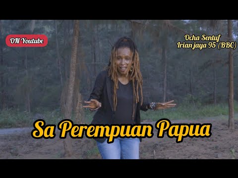 SA PEREMPUAN PAPUA - OCHA SENTUF FT IRIAN JAYA 95 (BBC)