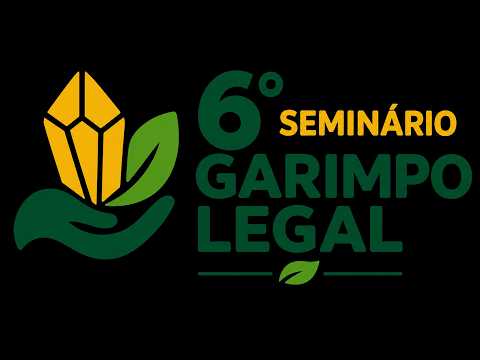 AO VIVO | 6º SEMINÁRIO GARIMPO LEGAL - NOVO HORIZONTE / BA